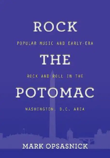 Rock the Potomac (English, Mark Opsasnick)