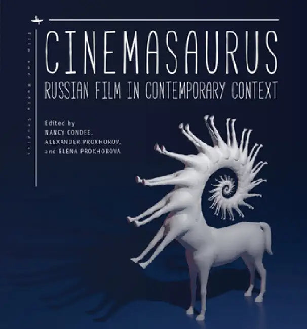 Buy Cinemasaurus (English, Nancy Condee | Alexander Prokhorov | Elena Prokhorova) — BookShops.in
