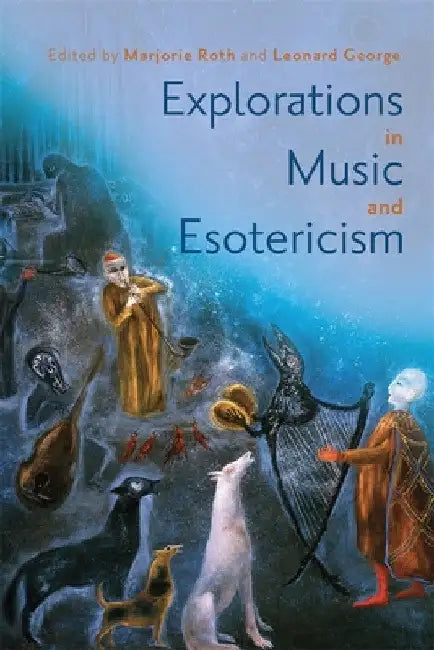 Buy Explorations in Music and Esotericism (English, Leonard George | Marjorie Roth | Elizabeth T. Abbate) — BookShops.in
