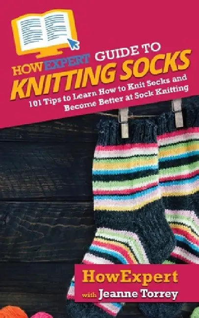 HowExpert Guide to Knitting Socks (English, Howexpert)