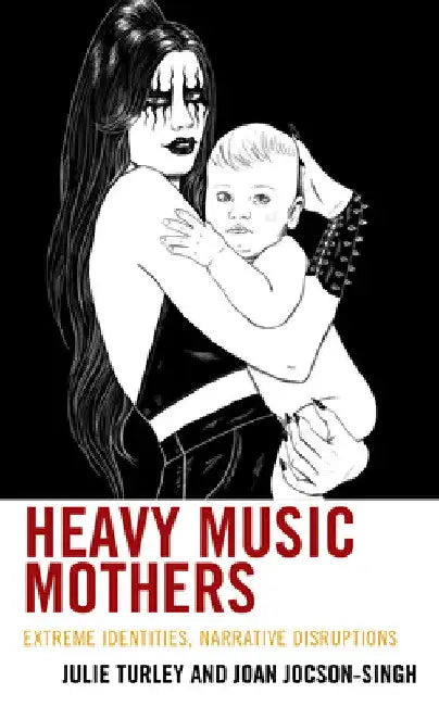 Buy Heavy Music Mothers (English, Julie Turley | Joan Jocson-Singh) — BookShops.in