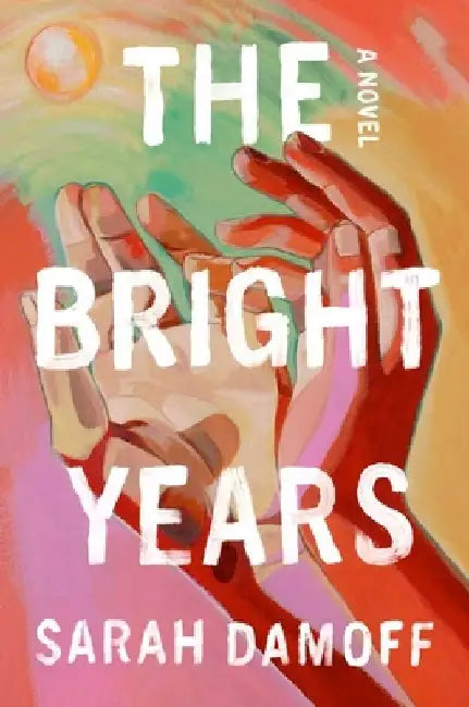 Buy The Bright Years by Sarah Damoff | Hardcover | Simon & Schuster | Contemporary Fiction | Family Saga | 9781668061442 | Buy Online at Bookshops.in — BookShops.in