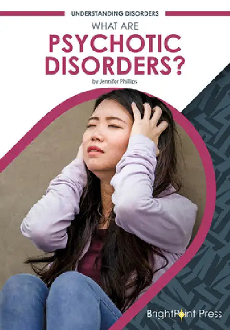 Buy What Are Psychotic Disorders? (English, Jennifer Phillips) — BookShops.in