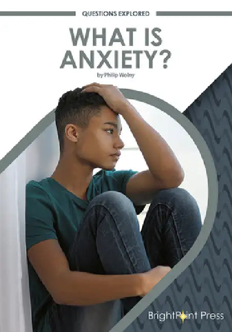 Buy What Is Anxiety? (Questions Explored) by Philip Wolny | Brightpoint Pr | English | Paperback | 2023 | 80 Pages — BookShops.in