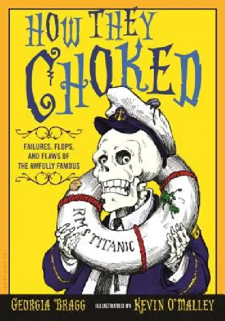 Buy How They Choked (English, Georgia Bragg | Kevin O'Malley) — BookShops.in