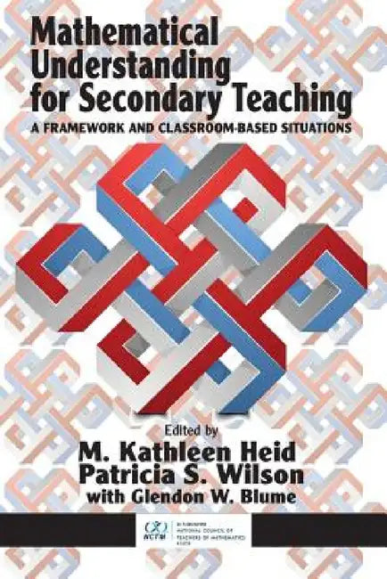 Buy Mathematical Understanding for Secondary Teaching (English, M. Kathleen Heid | Patricia S. Wilson | Glendon W. Blume) — BookShops.in