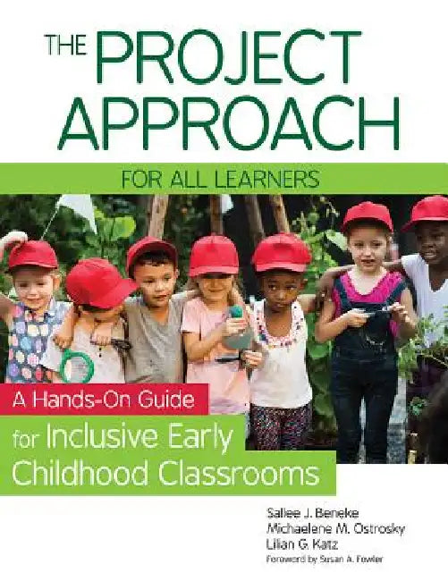 The Project Approach for All Learners (English, Sallee Beneke | Michaelene M. Ostrosky | Lilian G. Katz)