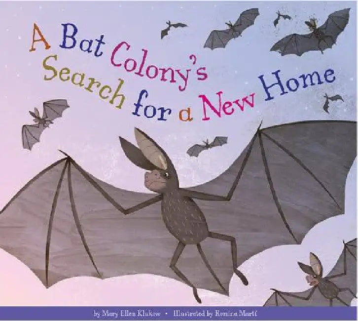 A Bat Colony's Search for a New Home (English, Mary Ellen Klukow | Romina Martí)