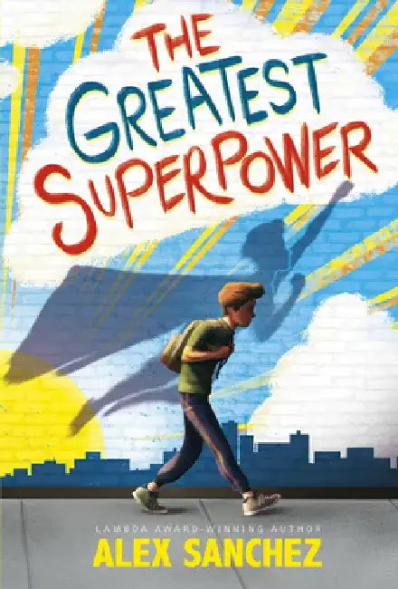 Buy The Greatest Superpower (English, Alex Sanchez | Brann Garvey) — BookShops.in