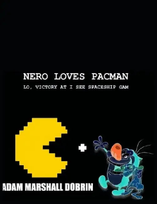 Buy Nero Loves Pacman (English, Adam Marshall Dobrin) — BookShops.in