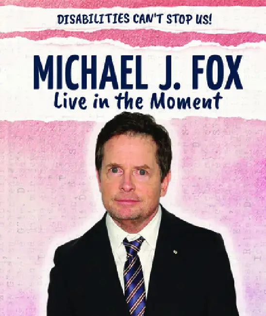 Buy Michael J. Fox: Live in the Moment (Disabilities Can't Stop Us!) by Jeremy Morlock - PowerKids Press Paperback 2020 — BookShops.in