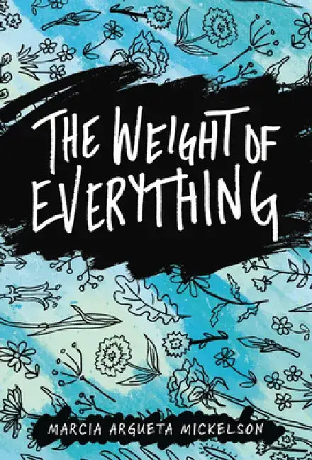 Buy The Weight of Everything (English, Marcia Argueta Mickelson) — BookShops.in