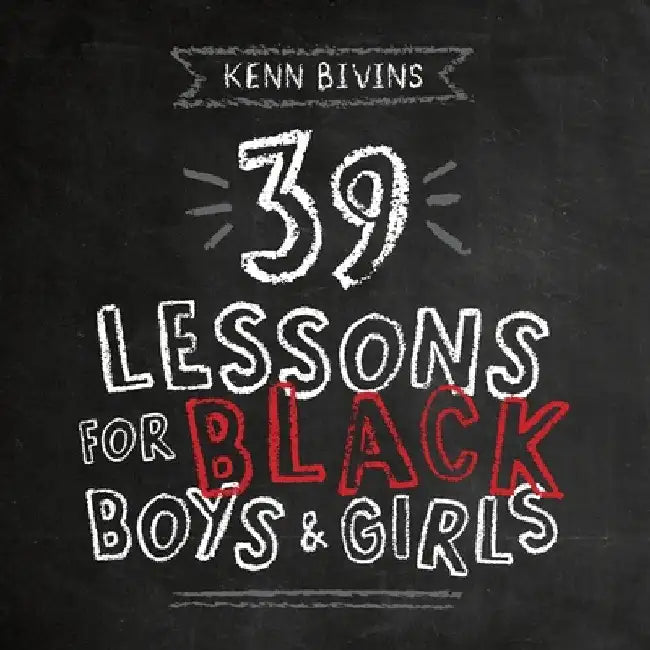 Buy 39 Lessons for Black Boys & Girls (English, Kenn Bivins) — BookShops.in