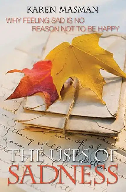 Buy The Uses of Sadness (English, Karen Masman) โ BookShops.in