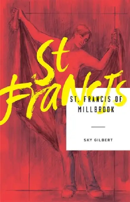 St. Francis of Millbrook (English, Sky Gilbert)