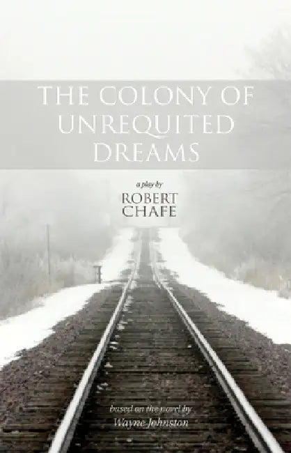 The Colony of Unrequited Dreams (English, Robert Chafe)