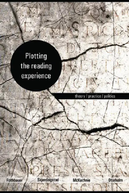 Plotting the Reading Experience (English, Paulette M. Rothbauer | Kjell Ivar Skjerdingstad | McKechnie)