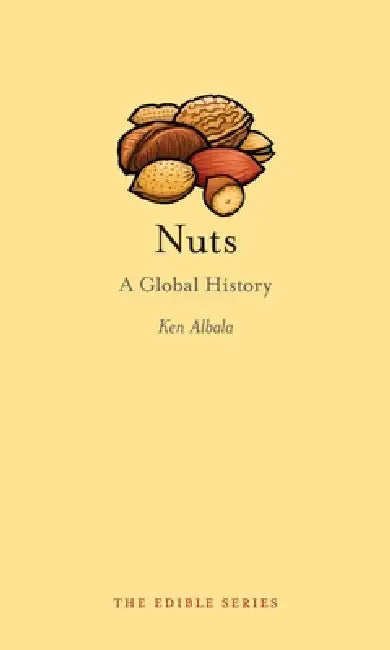 Buy Nuts: A Global History (English, Ken Albala) — BookShops.in