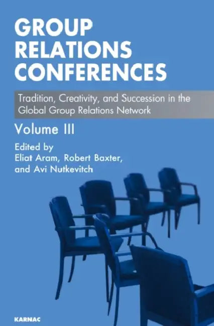 Group Relations Conferences (English, Eliat Aram | Avi Nutkevitch | Robert Baxter)