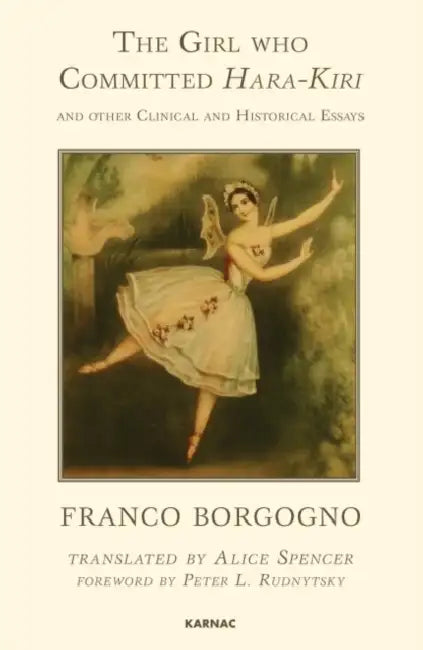 Buy The Girl Who Committed Hara-Kiri and Other Clinical and Historical Essays (English, Franco Borgogno | Alice Spencer) — BookShops.in