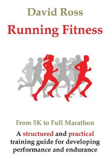 Running Fitness - From 5K to Full Marathon (English, David Ross)