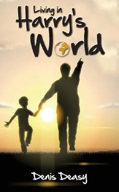 Buy Living In Harry's World (English, Denis Deasy) — BookShops.in