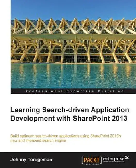 Buy Developing Search-Driven Applications with Sharepoint 2013 (English, Johnny Tordgeman) — BookShops.in