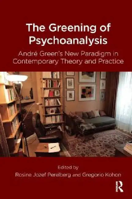 Buy The Greening of Psychoanalysis (English, Gregorio Kohon | Rosine Jozef Perelberg) — BookShops.in