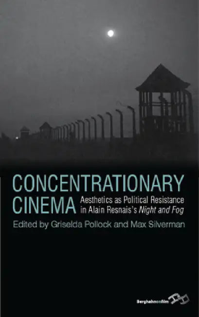 Concentrationary Cinema (English, Griselda Pollock | Max Silverman)