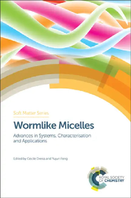 Wormlike Micelles (English, Cecile A. Dreiss | Yujun Feng)
