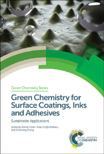 Buy Green Chemistry for Surface Coatings, Inks and Adhesives (English, Rainer Höfer | Avtar Singh Matharu | Zhanrong Zhang) — BookShops.in