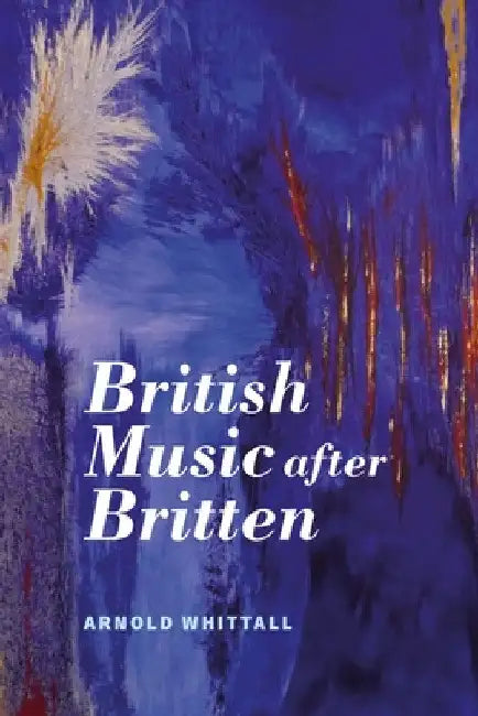 Buy British Music After Britten (English, Arnold Whittall) — BookShops.in