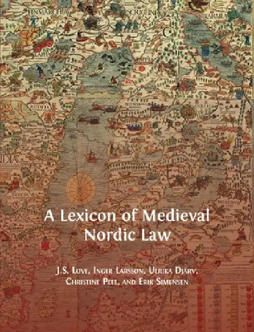 Buy A Lexicon of Medieval Nordic Law (English, Jeffrey Love | Inger Larsson | Djärv Ulrika) — BookShops.in