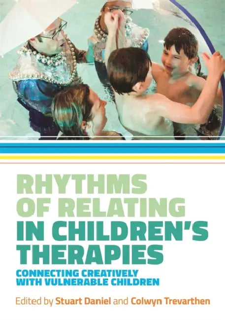 Buy Rhythms of Relating in Children's Therapies (English, Stuart Daniel | Colwyn Trevarthen | Nigel Osborne) — BookShops.in