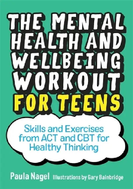 Buy The Mental Health and Wellbeing Workout for Teens (English, Paula Nagel) — BookShops.in