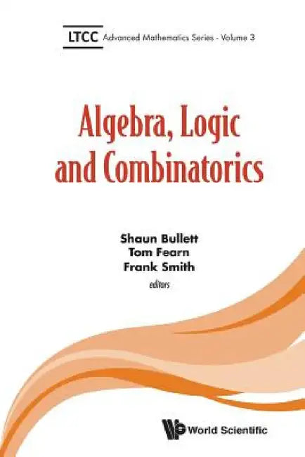 Buy Algebra, Logic and Combinatorics (English, Shaun Bullett | Tom Fearn | Frank Smith) — BookShops.in