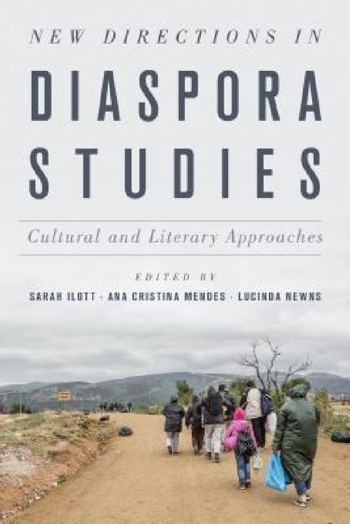 Buy New Directions in Diaspora Studies (English, Sarah Ilott | Ana Cristina Mendes | Lucinda Newns) — BookShops.in