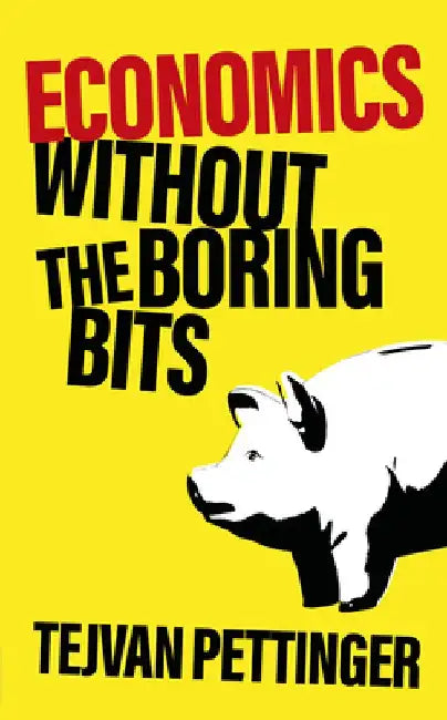 Buy Economics Without the Boring Bits (English, Tejvan Pettinger) — BookShops.in