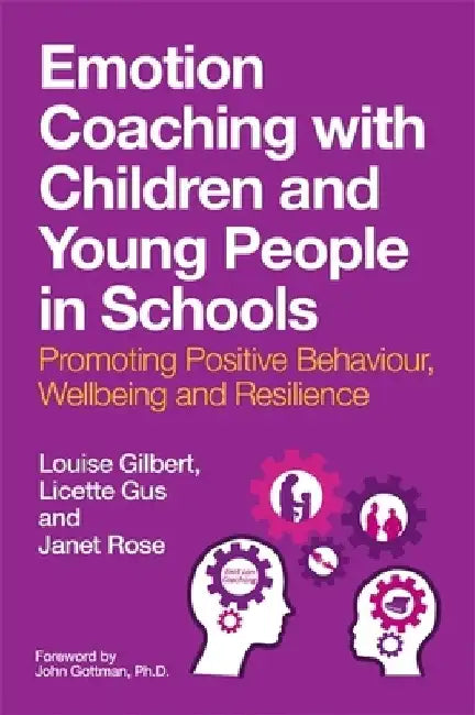 Emotion Coaching with Children and Young People in Schools (English, Louise Gilbert)
