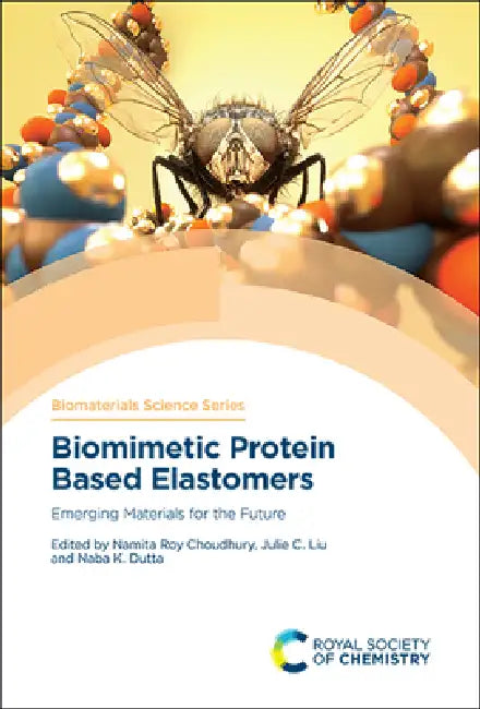 Biomimetic Protein Based Elastomers (English, Namita Roy Choudhury | Julie C. Liu | Naba K. Dutta)