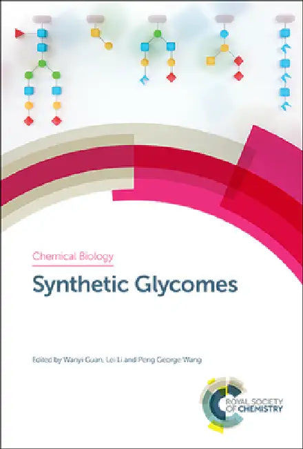 Synthetic Glycomes (English, Wanyi Guan | Lei Li | Peng George Wang)