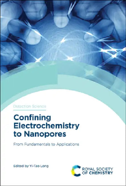Buy Confining Electrochemistry to Nanopores (English, Yi-Tao Long) — BookShops.in