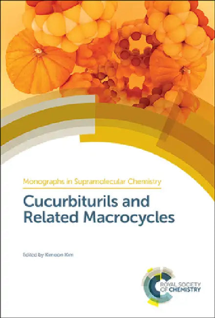 Cucurbiturils and Related Macrocycles (English, Kimoon Kim)