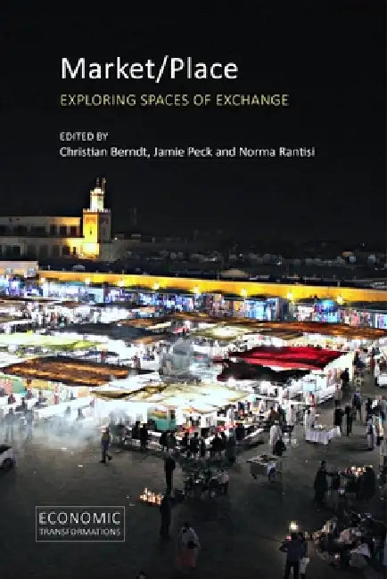 Market/Place (English, Christian Berndt | Jamie Peck | Norma Rantisi)