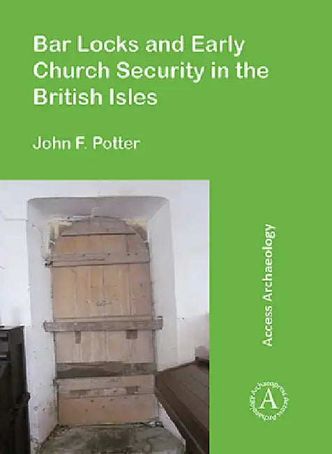 Buy Bar Locks and Early Church Security in the British Isles (English, John F. Potter) — BookShops.in