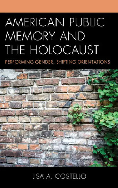 American Public Memory and the Holocaust (English, Lisa A. Costello)