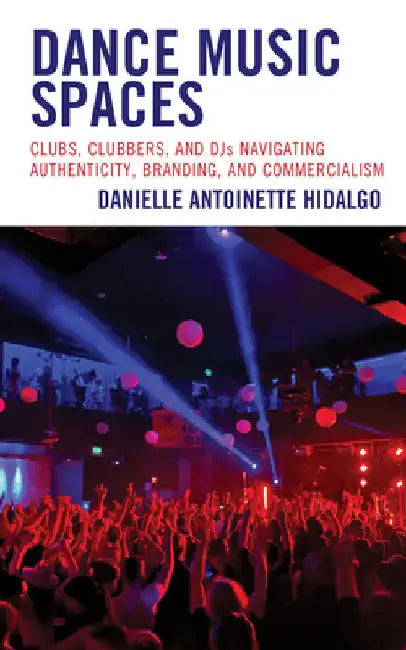 Buy Dance Music Spaces (English, Danielle Antoinette Hidalgo) โ BookShops.in