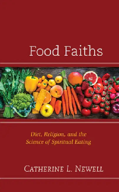 Food Faiths (English, Catherine L. Newell)