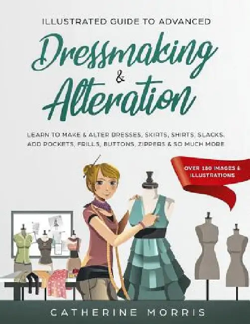 Buy Illustrated Guide to Advanced Dressmaking & Alteration (English, Catherine Morris) — BookShops.in