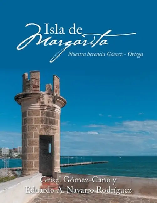Buy Isla De Margarita (English, Grisel Gómez-Cano | Eduardo A. Navarro Rodriguez) — BookShops.in